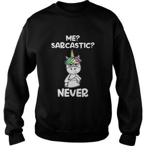 Nice Unicorn Be Sarcastic Never Funny Quote Sweatshirt